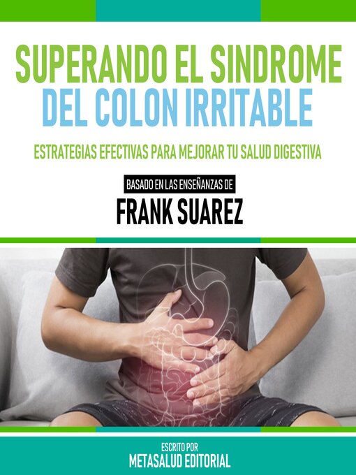 Title details for Superando El Sindrome Del Colon Irritable--Basado En Las Enseñanzas De Frank Suarez by Metasalud Editorial - Available